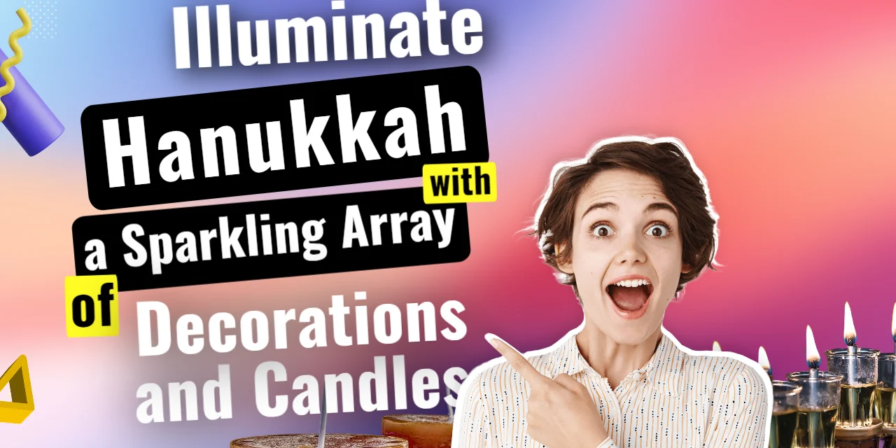 Illuminate Hanukkah with Decorations Available in Your Region