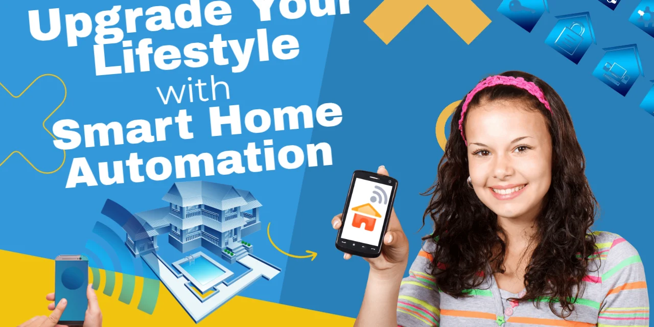 Upgrade Your Lifestyle with Smart Home Automation