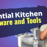 Essential Kitchen Cookware and Tools