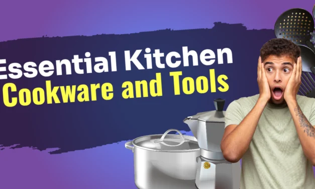 Essential Kitchen Cookware and Tools