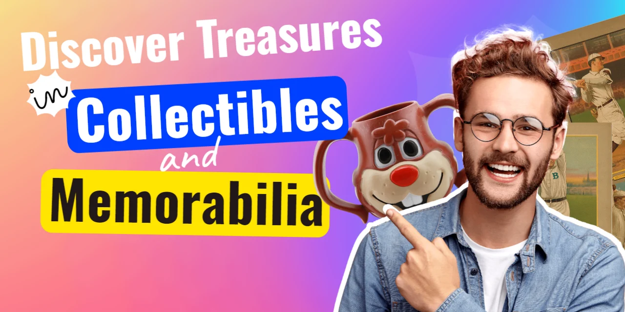 Discover Treasures in Collectibles and Memorabilia