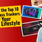 Discover the Top 10 Best Fitness Trackers for Your Active Lifestyle